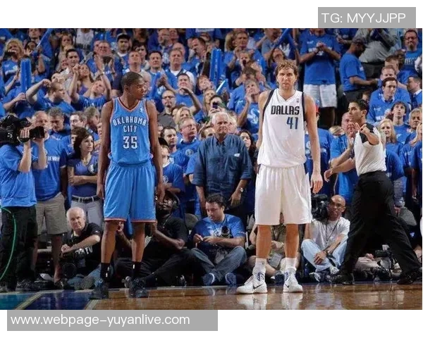 2011年NBA季后赛雷霆与小牛的激烈对决与历史性时刻回顾